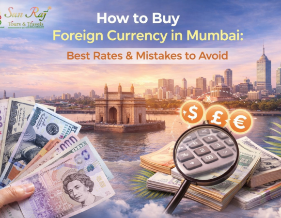 How to Buy Foreign Currency in Mumbai: Best Rates & Mistakes to Avoid