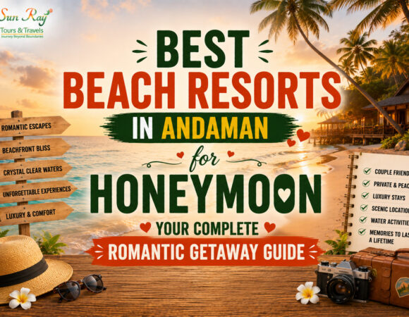 Best Beach Resorts in Andaman for Honeymoon: Your Complete Romantic Getaway Guide